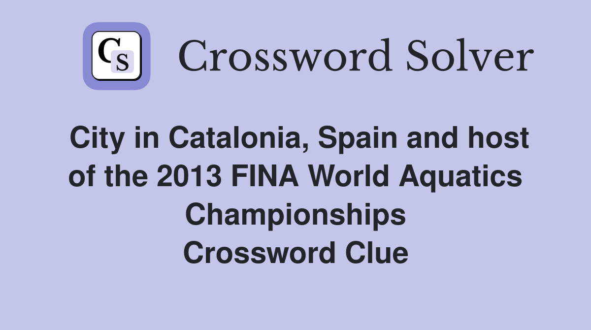 City in Catalonia, Spain and host of the 2013 FINA World Aquatics